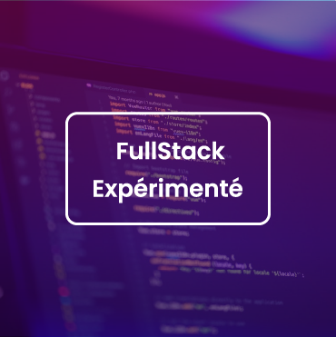 Développeur FullStack Expérimenté (H/F) 